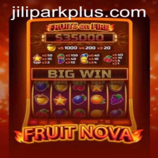 Exploring the Thrills of FruitNova at JiliPark Casino